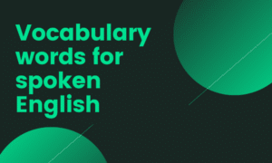 Vocabulary words for spoken English