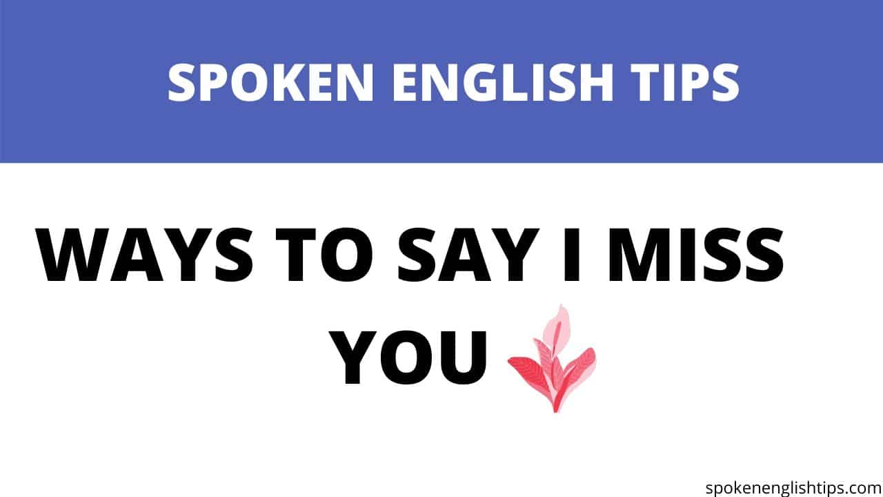 other-ways-to-say-i-miss-you-in-english-english-study-here