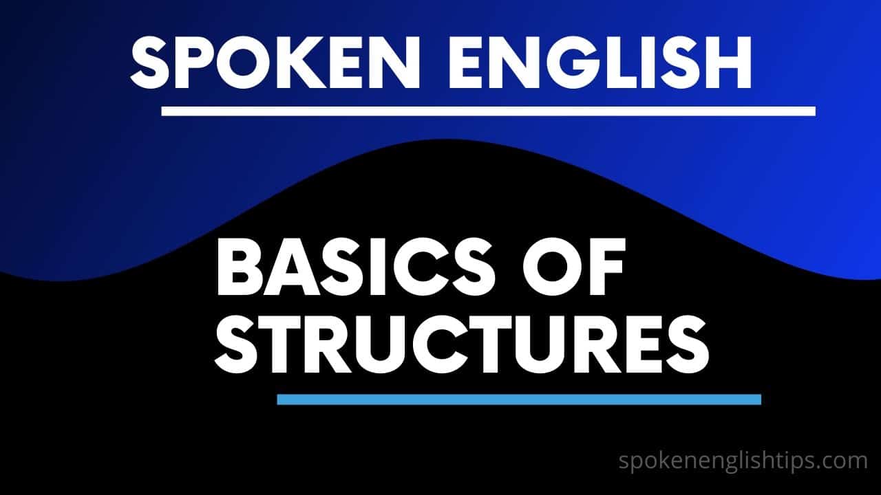 basics of structures speaking english