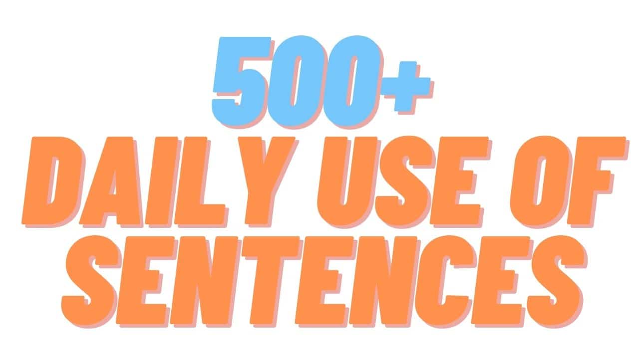 Daily use of sentences