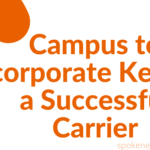 Campus to corporate Key to a Successful Carrier