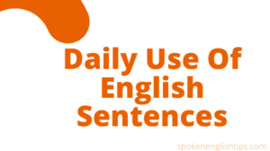 Daily use of English Sentences