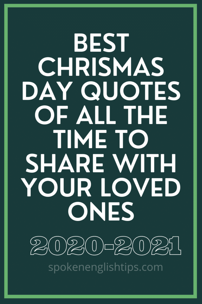 Best Christmas Day Quotes of All The Time to Share With your Loved ones