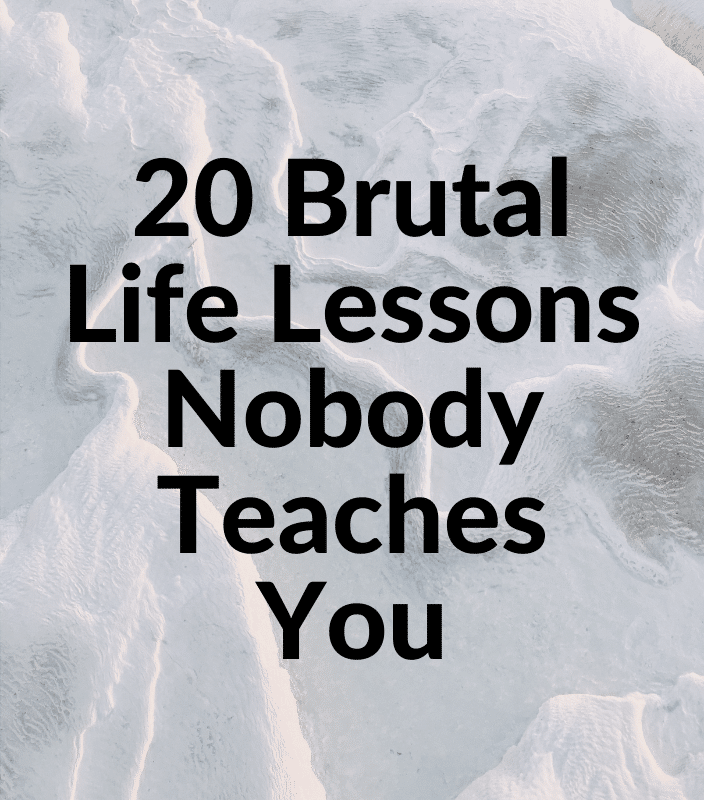 Brutal Life Lessons Nobody Teaches You- Inspirational Quotes