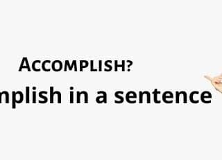 accomplish in a sentence