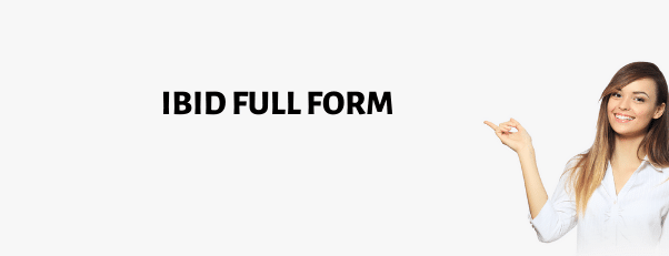IBID full form | What is ibid full form?