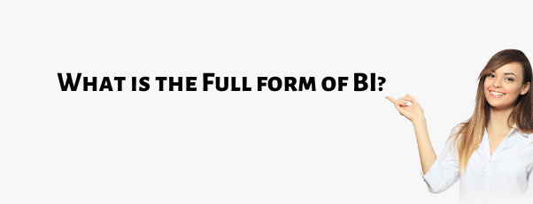 BI full form | What is the full form of BI?