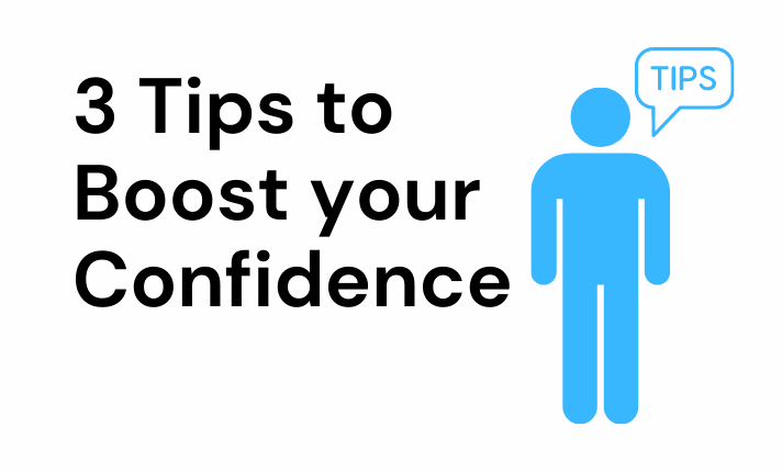 3 tips to boost your confidence