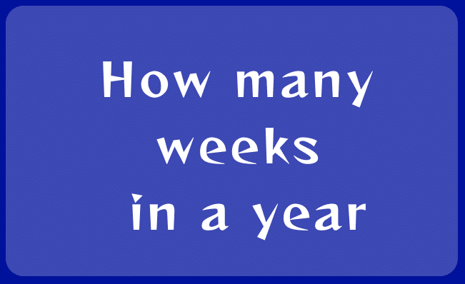 how many weeks in a year