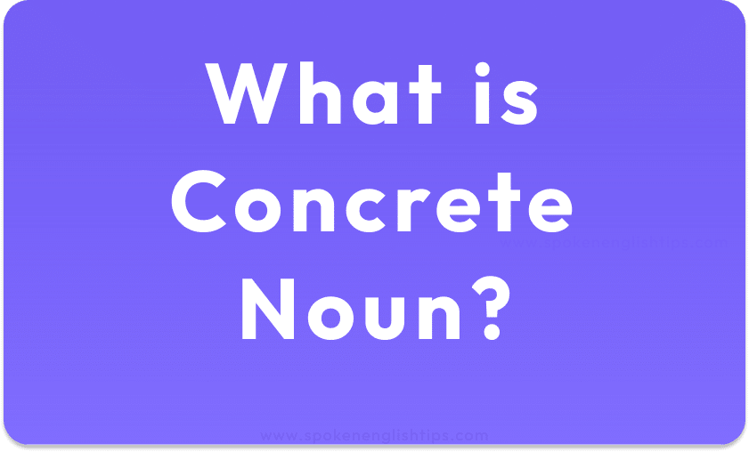 What is Concrete Noun?
