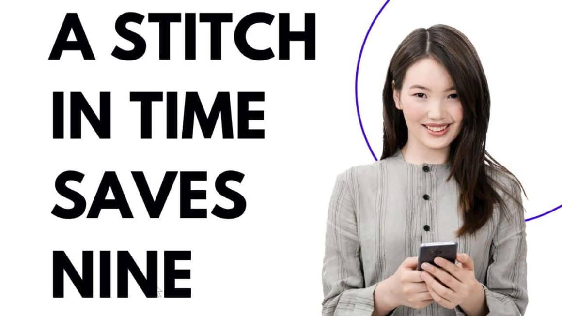 A stitch in time saves nine