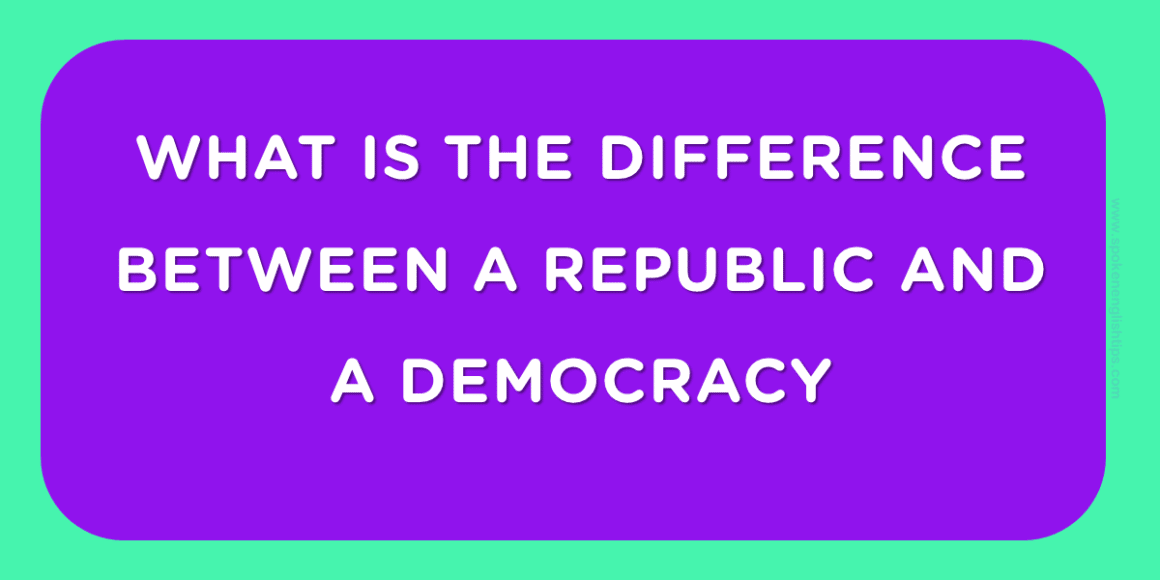 What is the difference between a republic and a democracy
