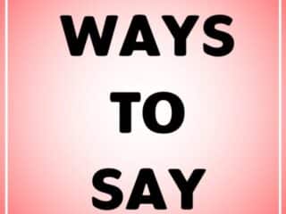 WAYS TO SAY