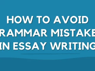 How to Avoid Grammar Mistakes in Essay Writing