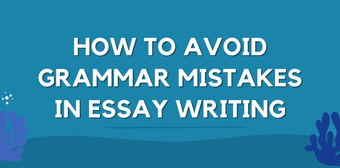 How to Avoid Grammar Mistakes in Essay Writing