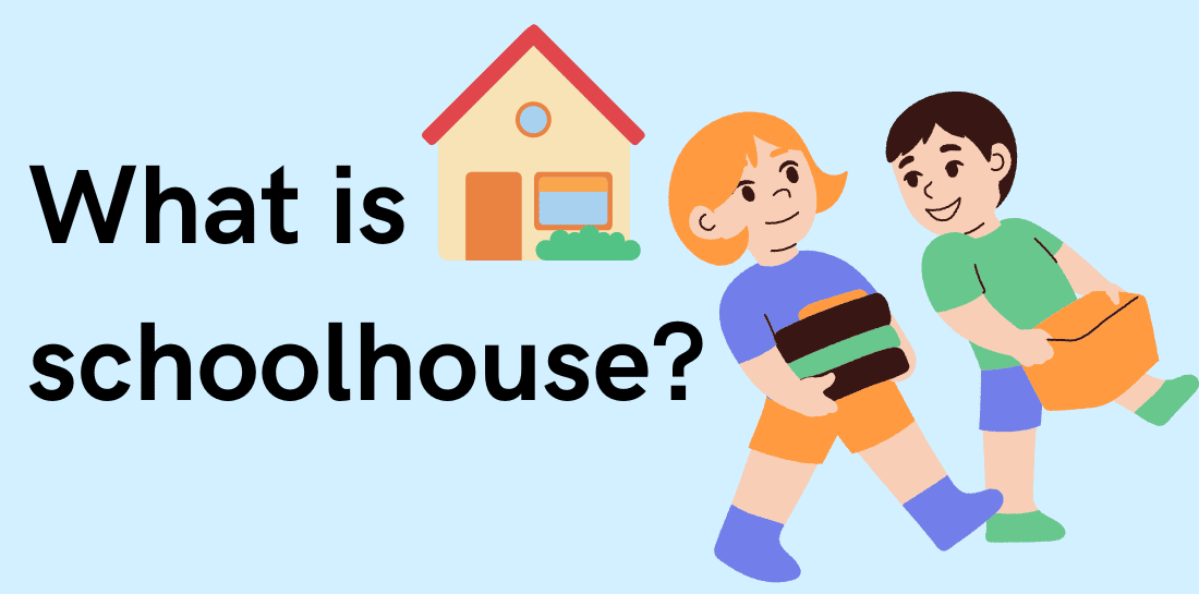 What is schoolhouse