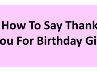 How to say thank you for Birthday gift