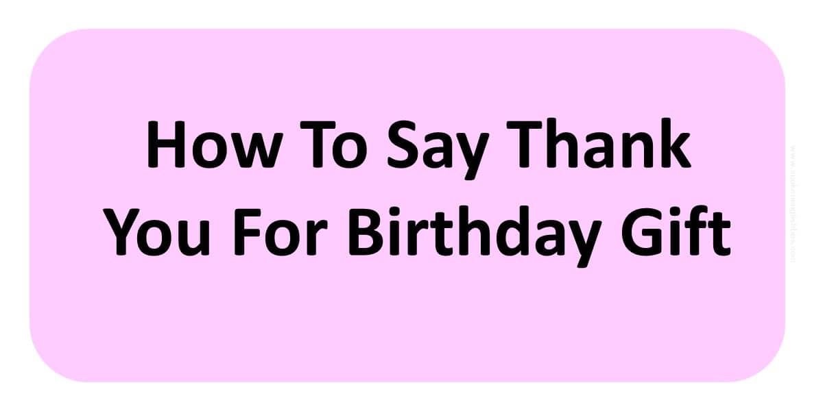 how-to-write-letter-to-say-thank-you-for-birthday-gift