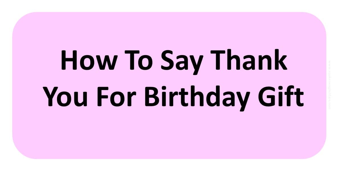 how-to-write-letter-to-say-thank-you-for-birthday-gift-june-2023