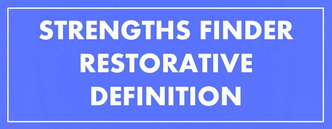 Strengths Finder Restorative Definition