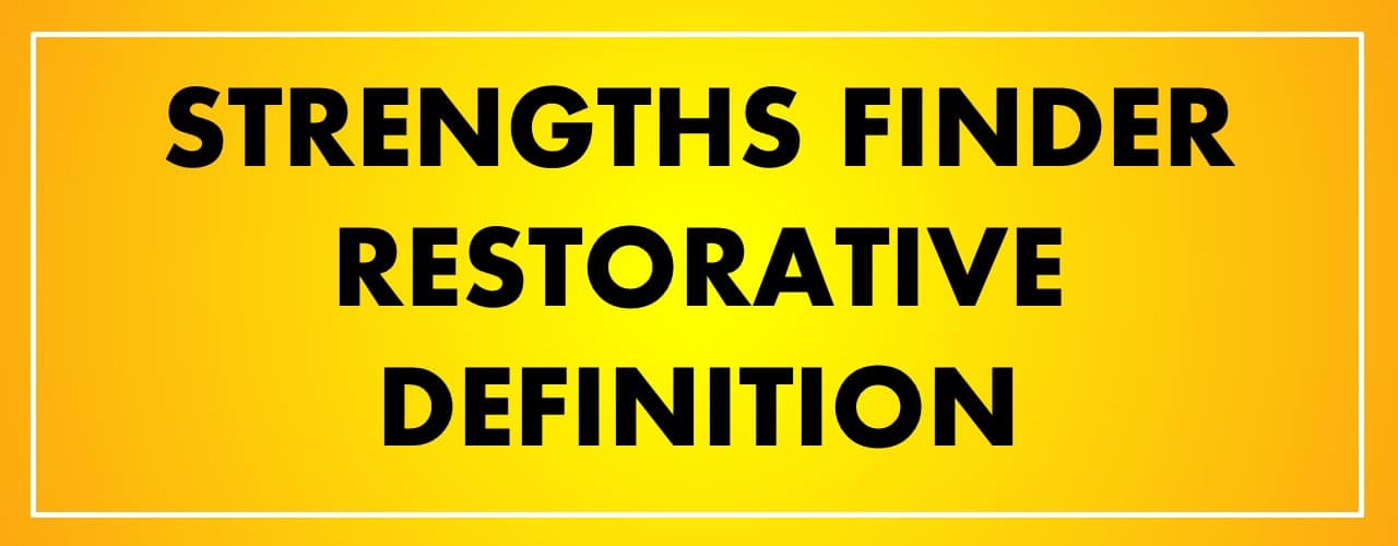 Strengths Finder Restorative Definition