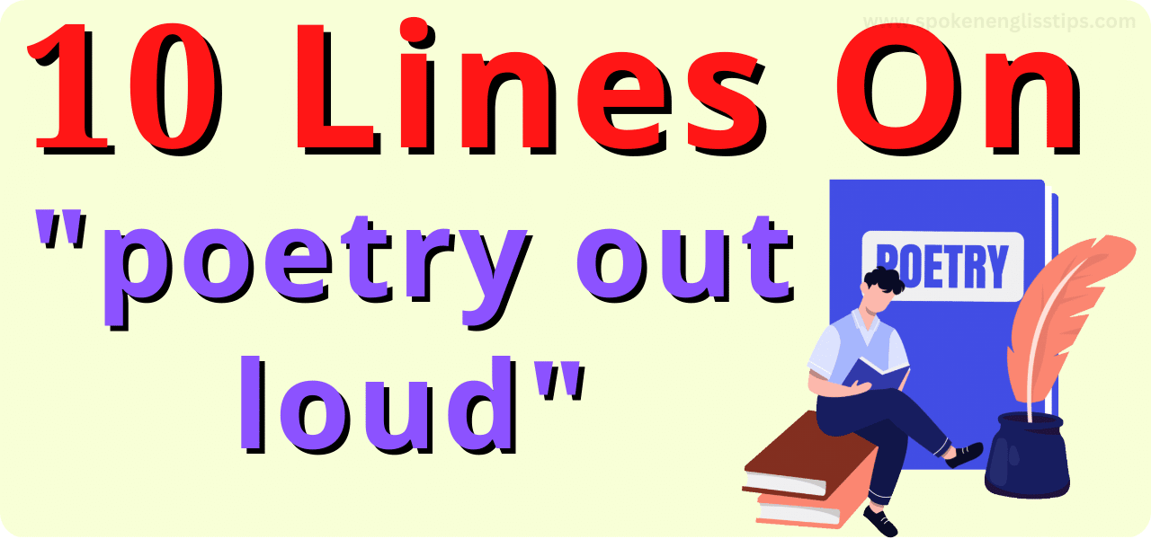 10 Line Poems On Poetry Out Loud - Short Poetry Out Loud