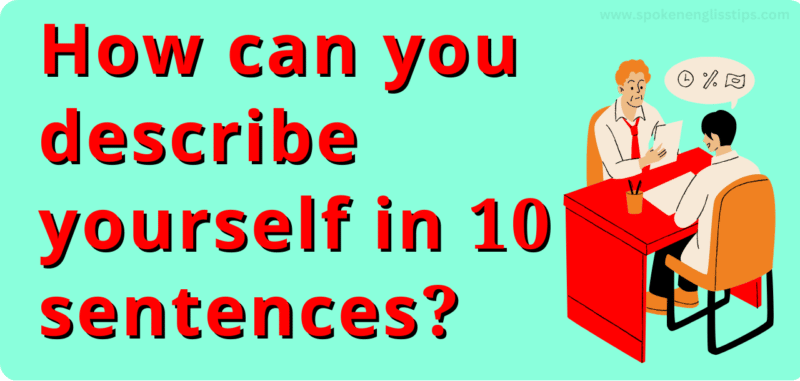 how-can-you-describe-yourself-in-10-sentences