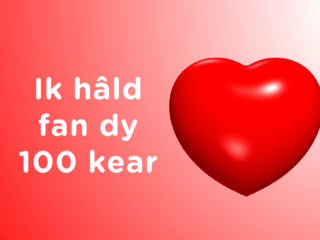 Ik hâld fan dy 100 kear