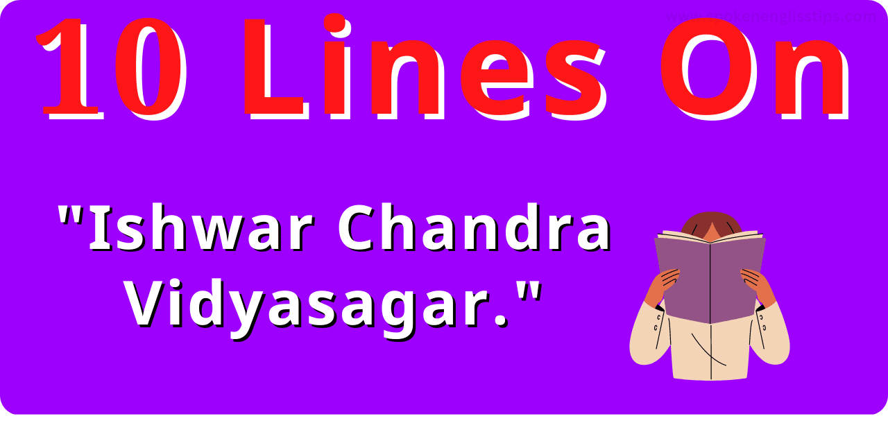 10 lines on ishwar chandra vidyasagar