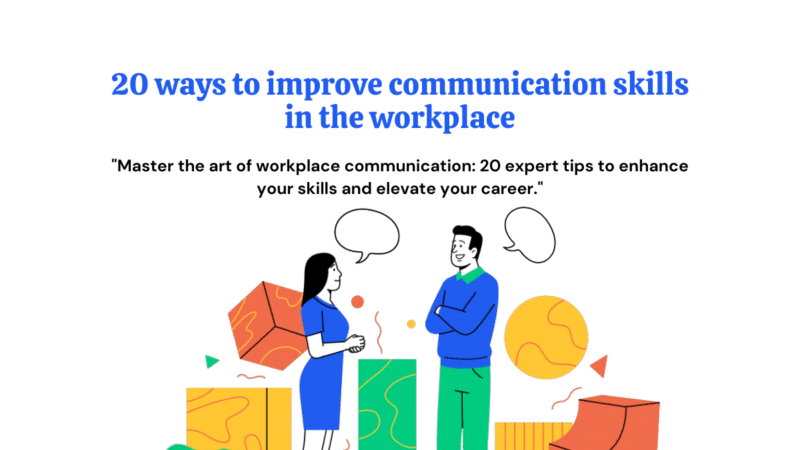 20 ways to improve communication skills in the workplace