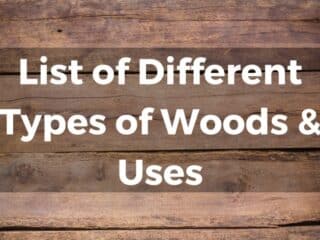 List of Different Types of Woods