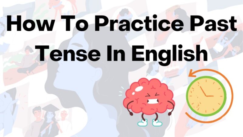 How To Practice Past Tense In English