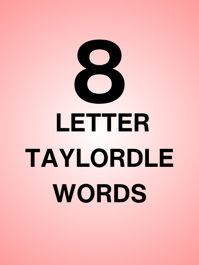 8 letter Taylordle words