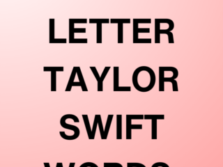 All 5 Letter Taylor swift Words