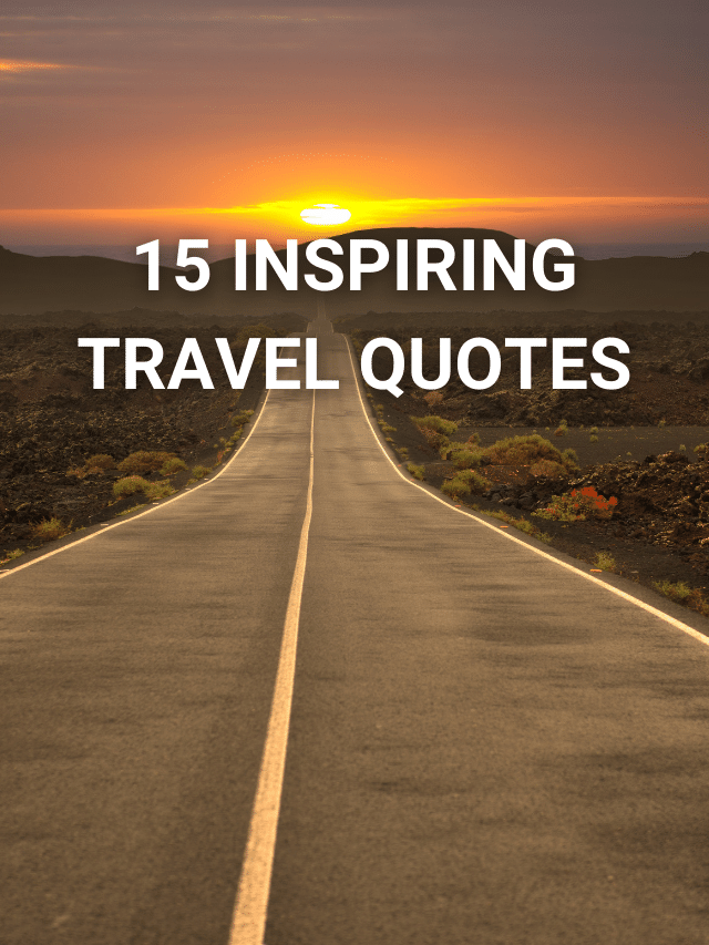 15 Inspiring Travel Quotes