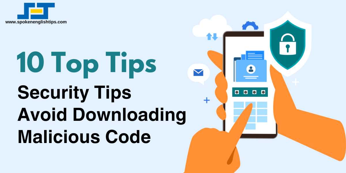 10 Top Tips How Can You Avoid Downloading Malicious Code ( June 2024)