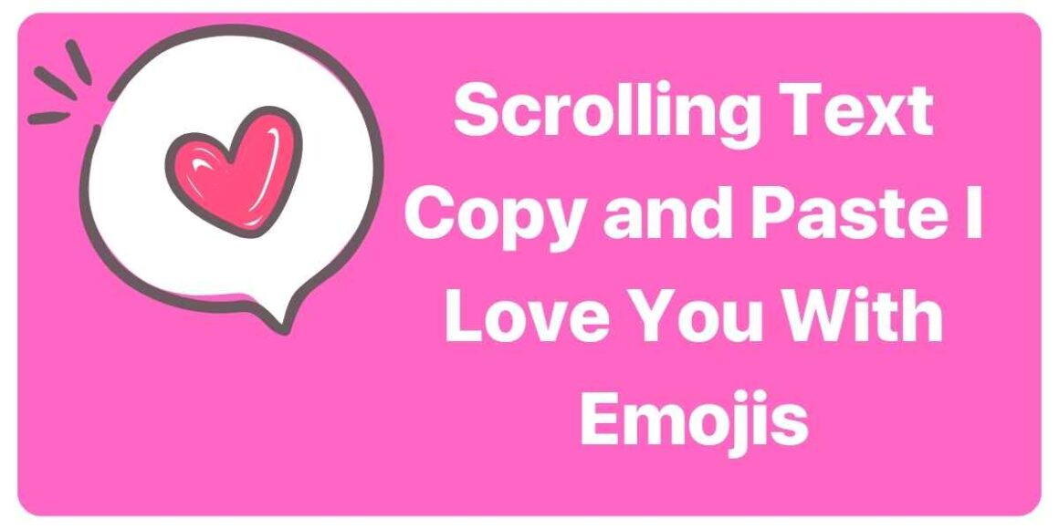 Scrolling Text Copy and Paste I Love You With Emojis