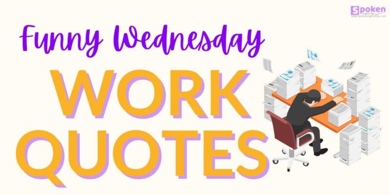 151 Funny Wednesday Work Quotes To Improve Your Week