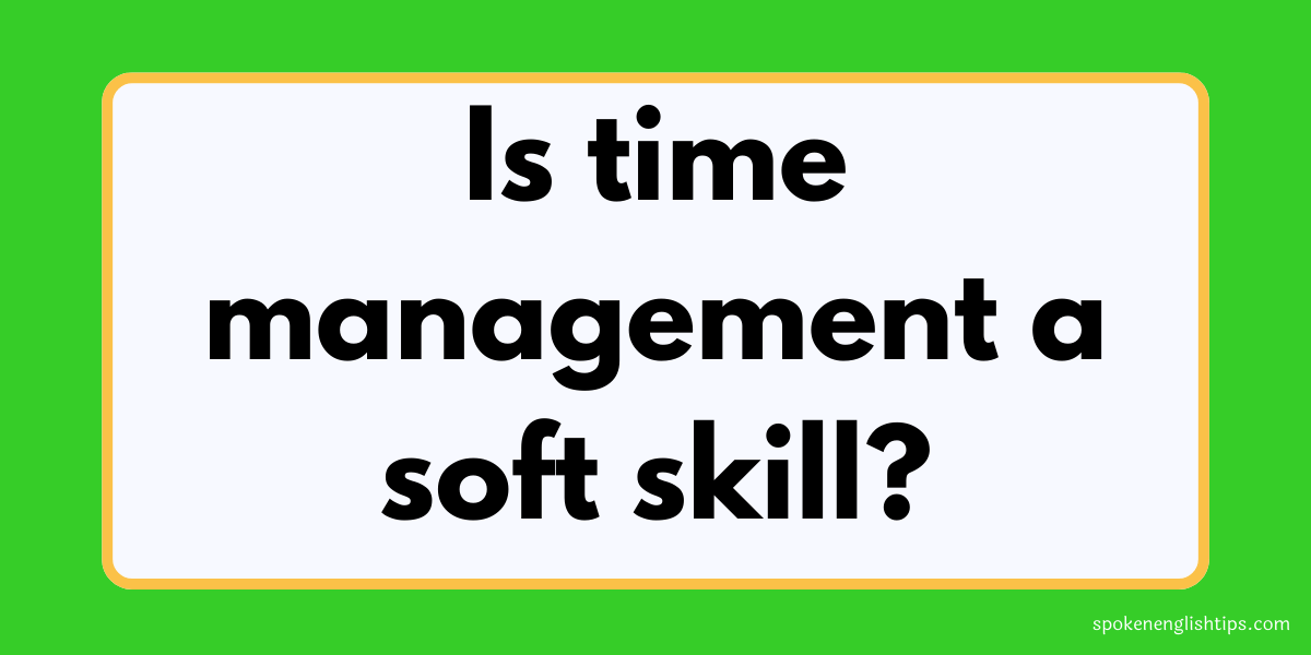 is time management a soft skill