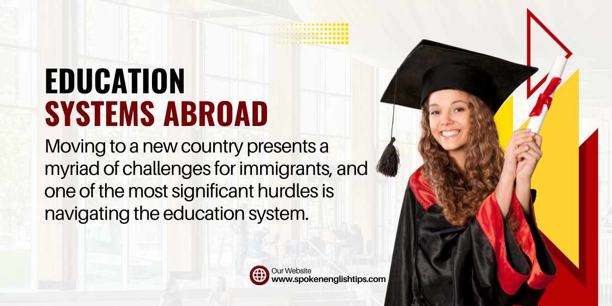Navigating Education Systems Abroad: A Roadmap for Immigrant Students