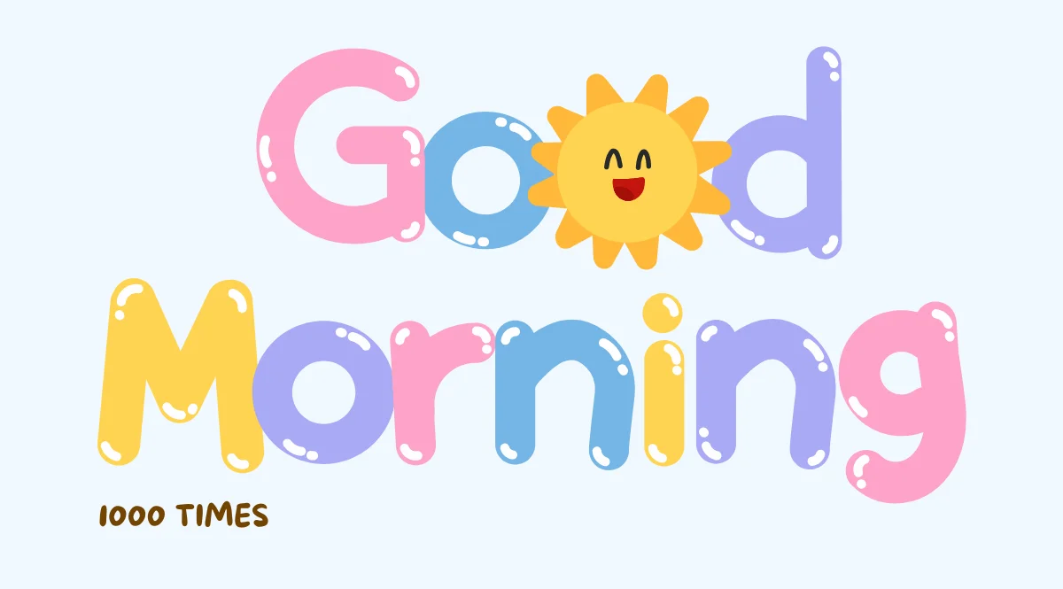 Good Morning Message 1000 Times