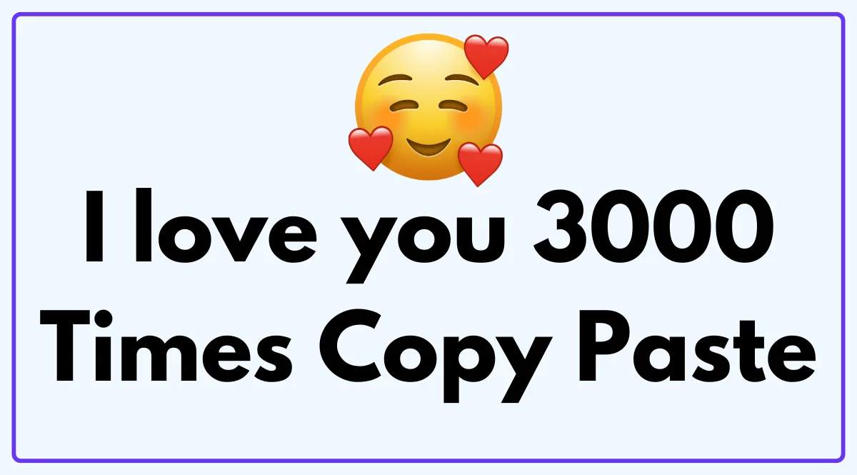 I love you 3000 Times Copy Paste