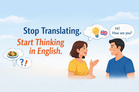 How Adult English Learners Can Stop Translating and Start Thinking in English 