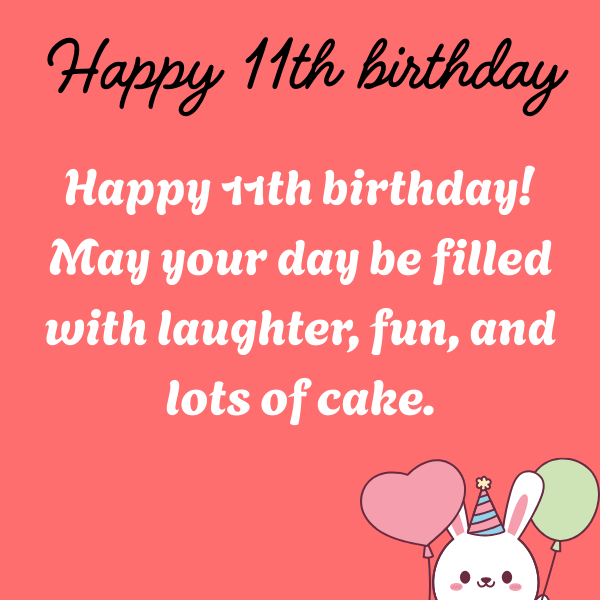 199+ Wishes on Happy 11th Birthday Happy 11th birthday