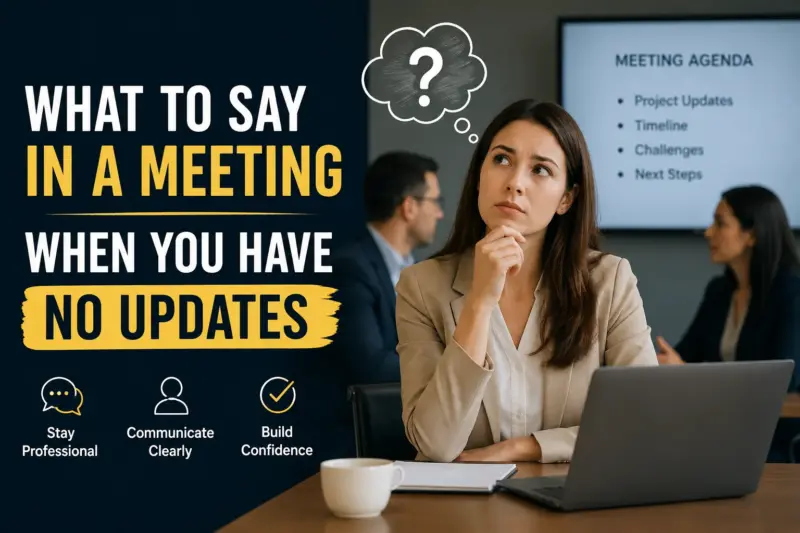 What to say in a meeting when you have no updates